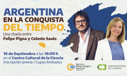 Argentina en la Conquista del Tiempo: Una charla entre Felipe Pigna y Celeste Saulo